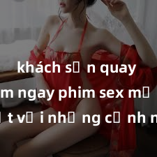 khách sạn quay lén Xem ngay phim sex mới nhất với những cảnh nóng hổi không thể bỏ lỡ! Cơ hội tận hưởng những khoảnh khắc đầy kích thích ngay hôm nay!