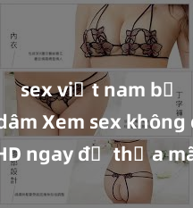 sex việt nam bị hiếp dâm Xem sex không che HD ngay để thỏa mãn cơn khát tình dục của bạn! Video chất lượng cao, cảnh quay rõ nét, sẽ khiến bạn không thể rời mắt! Hãy trải nghiệm ngay!