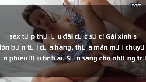 sex tập thể Ưu đãi cực sốc! Gái xinh sex hoàn hảo chờ đón bạn tại cửa hàng, thỏa mãn mọi chuyện phiêu lưu tình ái. Sẵn sàng cho những trải nghiệm đỉnh cao!