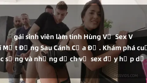 gái sinh viên làm tình Hùng Vỹ Sex Việt Nam: Những Bí Mật Đằng Sau Cánh Cửa Đỏ. Khám phá cuộc sống và những dịch vụ sex đầy hấp dẫn của người Việt Nam.