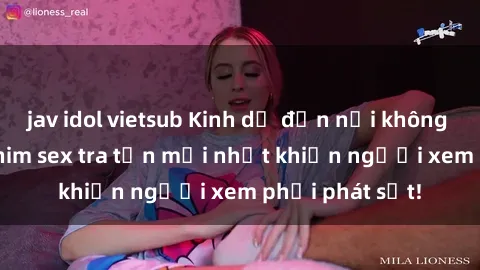 jav idol vietsub Kinh dị đến nỗi không thể tin nổi: Phim sex tra tấn mới nhất khiến người xem phải phát sốt!
