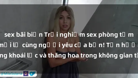 sex bãi biển Trải nghiệm sex phòng tắm đầy kích thích và mới lạ cùng người yêu của bạn! Tận hưởng khoái lạc và thăng hoa trong không gian tắm ấm áp và gợi cảm.