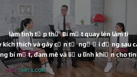 làm tình tập thể Bí mật quay lén làm tình: Câu chuyện đầy kích thích và gây cấn từ người đứng sau camera. Hành động bí mật, đam mê và liều lĩnh khiến cho tình yêu trở nên mãnh liệt hơn bao giờ hết.