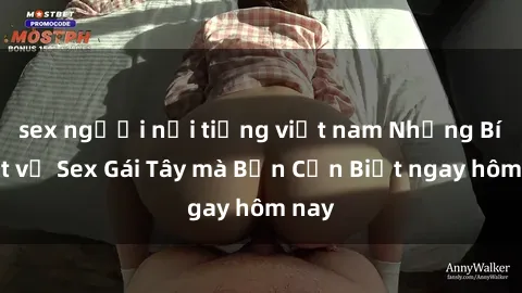 sex người nổi tiếng việt nam Những Bí Mật về Sex Gái Tây mà Bạn Cần Biết ngay hôm nay
