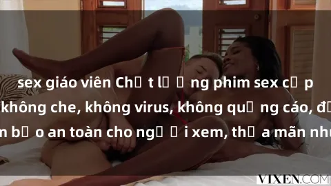 sex giáo viên Chất lượng phim sex cập nhật mới nhất, không che, không virus, không quảng cáo, đảm bảo an toàn cho người xem, thỏa mãn nhu cầu tình dục của bạn.