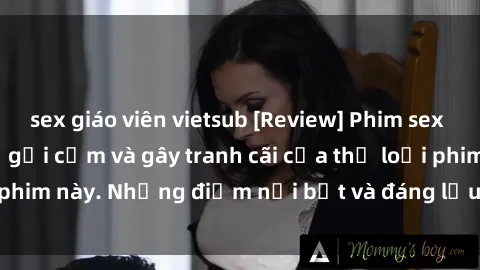 sex giáo viên vietsub [Review] Phim sex loli: Đánh giá về sự gợi cảm và gây tranh cãi của thể loại phim này. Những điểm nổi bật và đáng lưu ý khi xem phim loli.