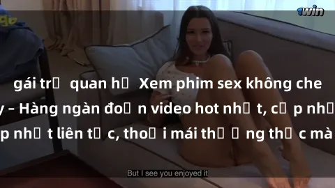 gái trẻ quan hệ Xem phim sex không che miễn phí tại đây – Hàng ngàn đoạn video hot nhất, cập nhật liên tục, thoải mái thưởng thức mà không tốn kém.