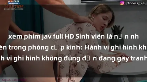 xem phim jav full HD Sinh viên là nạn nhân của video quay lén trong phòng cấp kính: Hành vi ghi hình không đúng đắn đang gây tranh cãi lớn