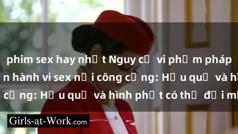 phim sex hay nhất Nguy cơ vi phạm pháp luật khi thực hiện hành vi sex nơi công cộng: Hậu quả và hình phạt có thể đối mặt