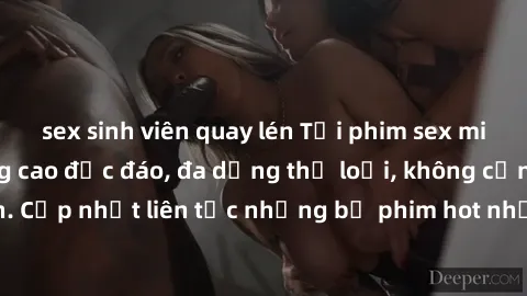 sex sinh viên quay lén Tải phim sex miễn phí chất lượng cao độc đáo, đa dạng thể loại, không cần đăng ký tài khoản. Cập nhật liên tục những bộ phim hot nhất trên thị trường. Sự lựa chọn hàng đầu cho n