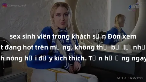 sex sinh viên trong khách sạn Đón xem phim sex mới nhất đang hot trên mạng, không thể bỏ lỡ những cảnh nóng hổi đầy kích thích. Tận hưởng ngay trước khi bị xoá chóng mặt!