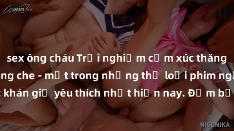 sex ông cháu Trải nghiệm cảm xúc thăng hoa với jav SM không che - một trong những thể loại phim người lớn được khán giả yêu thích nhất hiện nay. Đảm bảo đem lại sự hấp dẫn, kích thích tối đa cho người