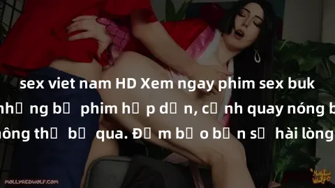 sex viet nam HD Xem ngay phim sex bukkake hàng đầu với những bộ phim hấp dẫn, cảnh quay nóng bỏng không thể bỏ qua. Đảm bảo bạn sẽ hài lòng với trải nghiệm mới lạ này!