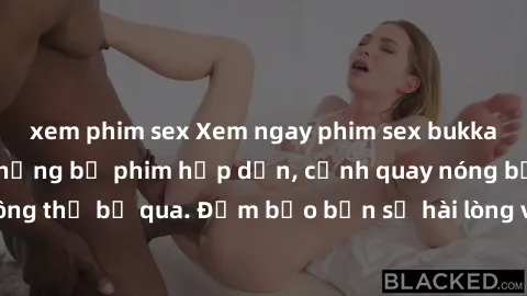 xem phim sex Xem ngay phim sex bukkake hàng đầu với những bộ phim hấp dẫn, cảnh quay nóng bỏng không thể bỏ qua. Đảm bảo bạn sẽ hài lòng với trải nghiệm mới lạ này!