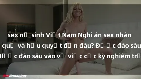 sex nữ sinh Việt Nam Nghi án sex nhân viên nhà hàng: Hậu quả và hậu quyết đến đâu? Được đào sâu vào vụ việc cực kỳ nghiêm trọng này.