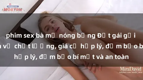 phim sex bà mẹ nóng bỏng Đặt gái gọi Việt Nam: Dịch vụ chất lượng, giá cả hợp lý, đảm bảo bí mật và an toàn