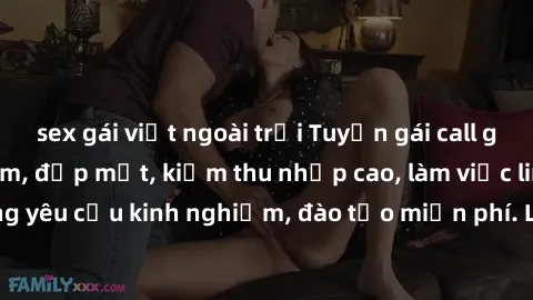 sex gái việt ngoài trời Tuyển gái call girl Việt Nam gợi cảm, đẹp mắt, kiếm thu nhập cao, làm việc linh hoạt, không yêu cầu kinh nghiệm, đào tạo miễn phí. Liên hệ ngay để biết thêm chi tiết!